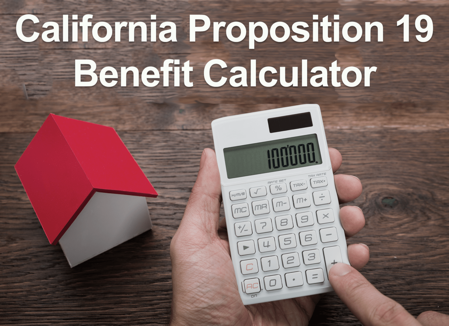 California Proposition 19 Benefit Calculator Estate Planning Guide