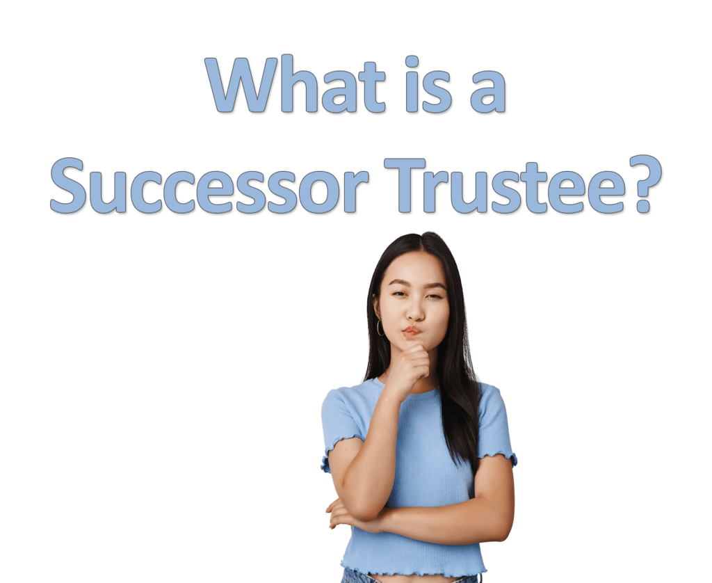 What is a Successor Trustee?